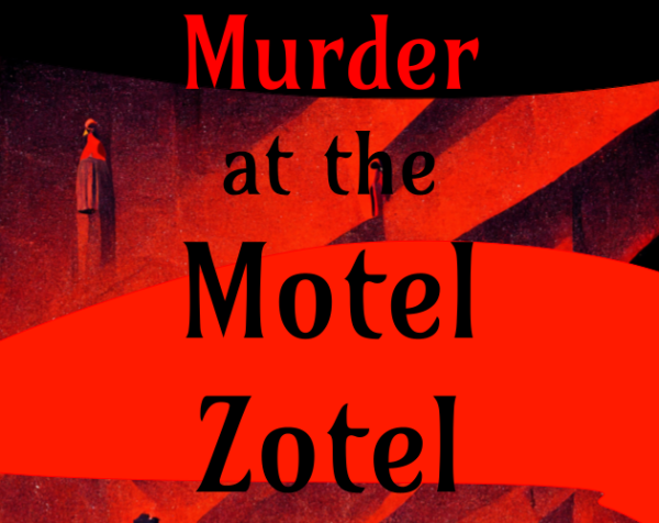 Murder at the Motel Zotel: a Troika! Murder Mystery by Austin Holm